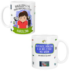 Kubek dla Pani Informatyk z imieniem Karolina i zabawnym napisem