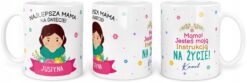 Kubek personalizowany z napisem Najlepsza Mama na Świecie i imieniem Justyna oraz dedykacją Mamo! Jesteś moją instrukcją na życie!