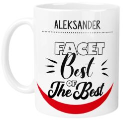 Kubek z imieniem Aleksander i napisem Facet Best of the Best