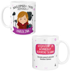Kubek z napisem Najlepsza Pani Fotograf i imieniem Karolina oraz podziękowaniem za reportaż ślubny