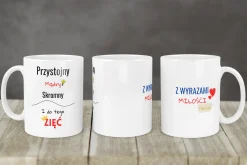 Kubek z napisem Przystojny, mądry, skromny i do tego ZIĘĆ oraz z wyrazami miłości od teściowej
